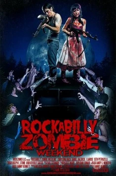 Рокабилли зомби-уикэнд / Rockabilly Zombie Weekend (2013) фильм скачать через торрет бесплатно в хорошем качестве