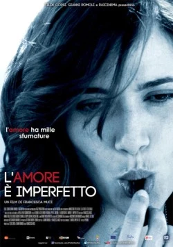 Любовь несовершенна / L'amore è imperfetto (2012) фильм скачать через торрет бесплатно в хорошем качестве