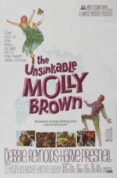 Непотопляемая Молли Браун / The Unsinkable Molly Brown (1964) фильм скачать через торрет бесплатно в хорошем качестве