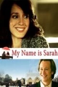 Меня зовут Сара / My Name Is Sarah (2007) фильм скачать через торрет бесплатно в хорошем качестве