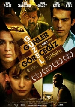 Грядут хорошие дни / Güzel Günler Görecegiz (2012) фильм скачать через торрет бесплатно в хорошем качестве