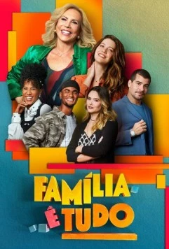Семья – это всё / Família é Tudo (2024) cериал скачать через торрет бесплатно в хорошем качестве