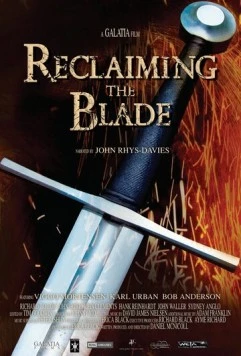 Совершенство клинка / Reclaiming the Blade (2009) фильм скачать через торрет бесплатно в хорошем качестве