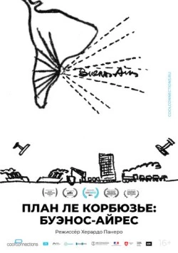 План Ле Корбюзье: Буэнос-Айрес / Plan para Buenos Aires (2022) фильм скачать через торрет бесплатно в хорошем качестве