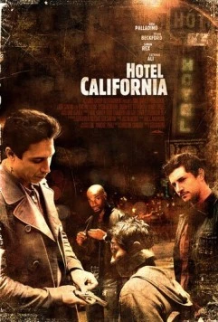 Отель Калифорния / Hotel California (2008) фильм скачать через торрет бесплатно в хорошем качестве