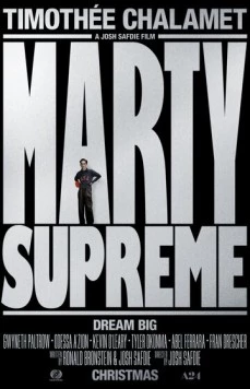 Марти Превосходный / Marty Supreme (2025) фильм скачать через торрет бесплатно в хорошем качестве