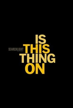 Эта штука работает? / Is This Thing On? (2025) фильм скачать через торрет бесплатно в хорошем качестве