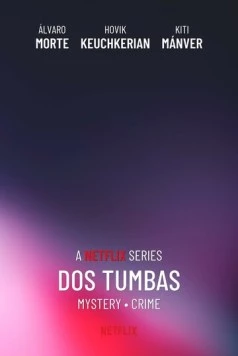 Две могилы / Dos tumbas (2025) cериал скачать через торрет бесплатно в хорошем качестве