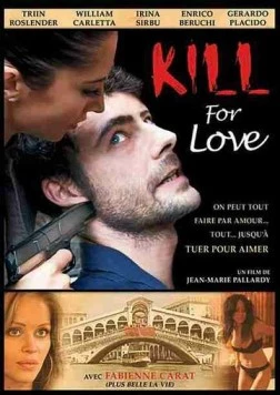 Убить, чтобы любить / Kill for Love (2009) фильм скачать через торрет бесплатно в хорошем качестве