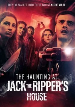 The Haunting at Jack the Ripper's House (2025) фильм скачать через торрет бесплатно в хорошем качестве