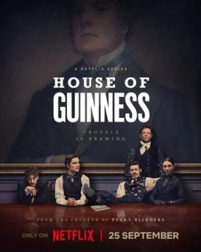 Дом Гиннесса / House of Guinness (2025) cериал скачать через торрет бесплатно в хорошем качестве
