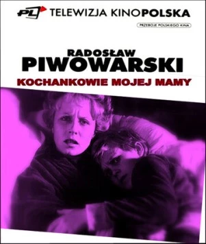 Любовники моей мамы / Kochankowie mojej mamy (1985) фильм скачать через торрет бесплатно в хорошем качестве