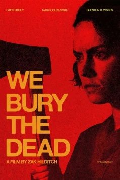 Мы хороним мертвецов / We Bury the Dead (2024) фильм скачать через торрет бесплатно в хорошем качестве