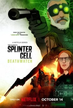 Splinter Cell: Караул смерти / Splinter Cell: Deathwatch (2025) cериал мультфильм скачать через торрет бесплатно в хорошем качестве