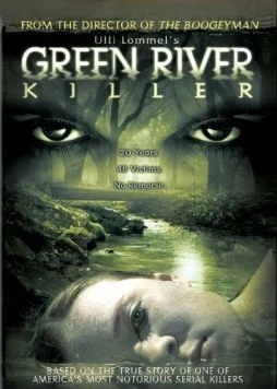Убийца с Зелёной реки / Green River Killer (2005) фильм скачать через торрет бесплатно в хорошем качестве