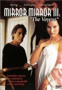Зеркало, зеркало 3: Подглядывающий / Mirror Mirror 3: The Voyeur (1995) фильм скачать через торрет бесплатно в хорошем качестве