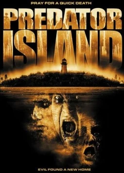 Остров хищника / Predator Island (2005) фильм скачать через торрет бесплатно в хорошем качестве