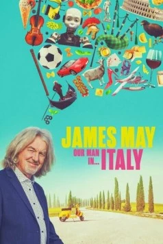 Джеймс Мэй: Наш человек в ... / James May: Our Man in... (2020) cериал скачать через торрет бесплатно в хорошем качестве