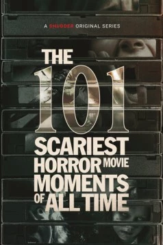 101 самый страшный момент из фильмов ужасов / The 101 Scariest Horror Movie Moments of All Time (2022) сериал скачать через торрет бесплатно в хорошем качестве