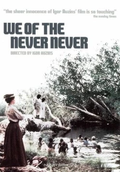 Мы из ниоткуда / We of the Never Never (1982) фильм скачать через торрет бесплатно в хорошем качестве