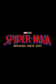 Человек Паук: Совершенно новый день / Spider-Man: Brand New Day 2026 смотреть онлайн фильм в хорошем качестве