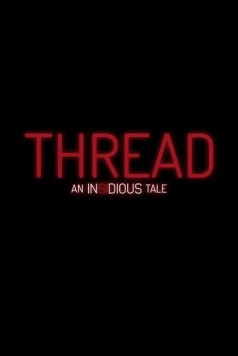 Нить: Астрал / Thread: An Insidious Tale 2026 смотреть онлайн фильм в хорошем качестве
