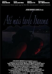После ночи / Ate Mais Tarde Ipanema (2009) фильм скачать через торрет бесплатно в хорошем качестве