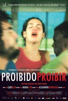 Запрещено запрещать / Proibido Proibir (2006) фильм скачать через торрет бесплатно в хорошем качестве