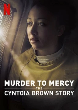 От убийства к помилованию: История Синтои Браун / Murder to Mercy: The Cyntoia Brown Story (2020) фильм скачать через торрет бесплатно в хорошем качестве