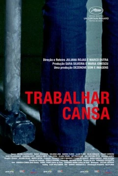 Каторга / Trabalhar Cansa (2011) фильм скачать через торрет бесплатно в хорошем качестве