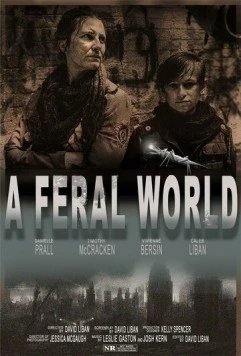 Одичавший мир / A Feral World (2020) фильм скачать через торрет бесплатно в хорошем качестве