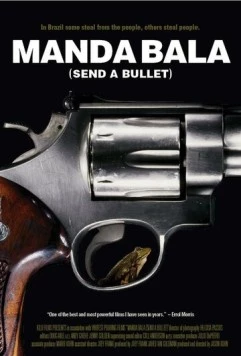 Выстрел / Manda Bala (Send a Bullet) (2007) фильм скачать через торрет бесплатно в хорошем качестве