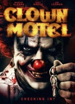Мотель клоунов: Восставшие / Clown Motel: Spirits Arise (2019) фильм скачать через торрет бесплатно в хорошем качестве