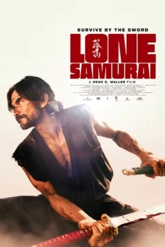 Одинокий самурай / Lone Samurai (2025) фильм скачать через торрет бесплатно в хорошем качестве
