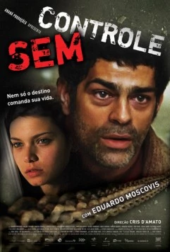 Без контроля / Sem Controle (2007) фильм скачать через торрет бесплатно в хорошем качестве
