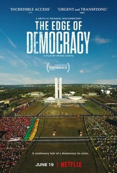 На краю демократии / The Edge of Democracy (2019) фильм скачать через торрет бесплатно в хорошем качестве