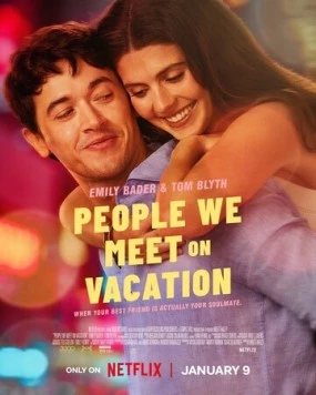 Отпуск на двоих / People We Meet on Vacation (2026) фильм скачать через торрет бесплатно в хорошем качестве