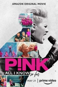 Пинк: Всё, что я знаю на данный момент / P!nk: All I Know So Far (2021) сериал скачать через торрет бесплатно в хорошем качестве