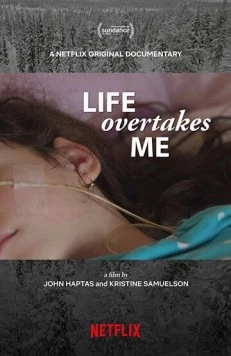 Жизнь захватывает меня / Life Overtakes Me (2019) фильм скачать через торрет бесплатно в хорошем качестве