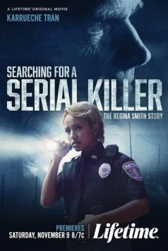 В поисках серийного убийцы: История Реджины Смит / Searching for a Serial Killer: The Regina Smith Story (2024) фильм скачать через торрет бесплатно в хорошем качестве