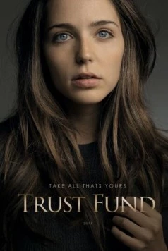 Трастовый фонд / Trust Fund (2016) фильм скачать через торрет бесплатно в хорошем качестве