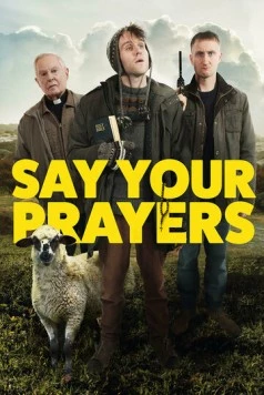 Молись / Say Your Prayers (2020) фильм скачать через торрет бесплатно в хорошем качестве