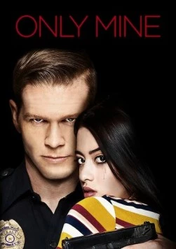 Только моя / Only Mine (2019) фильм скачать через торрет бесплатно в хорошем качестве