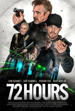 72 часа / 72 Hours (2024) фильм скачать через торрет бесплатно в хорошем качестве