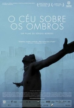 Небо над головой / O Céu Sobre os Ombros (2011) фильм скачать через торрет бесплатно в хорошем качестве