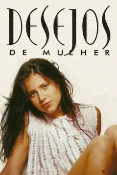 Желание женщины / Desejos de Mulher (2002) фильм скачать через торрет бесплатно в хорошем качестве