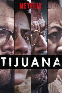Тихуана / Tijuana (2019) фильм скачать через торрет бесплатно в хорошем качестве
