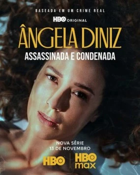 Анджела Диниз: убита и осуждена / Ângela Diniz: Assassinada e Condenada (2025) фильм скачать через торрет бесплатно в хорошем качестве