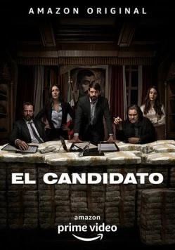 Кандидат / El Candidato (2020) сериал скачать через торрет бесплатно в хорошем качестве