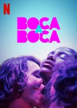 Из уст в уста / Boca a Boca (2020) сериал скачать через торрет бесплатно в хорошем качестве